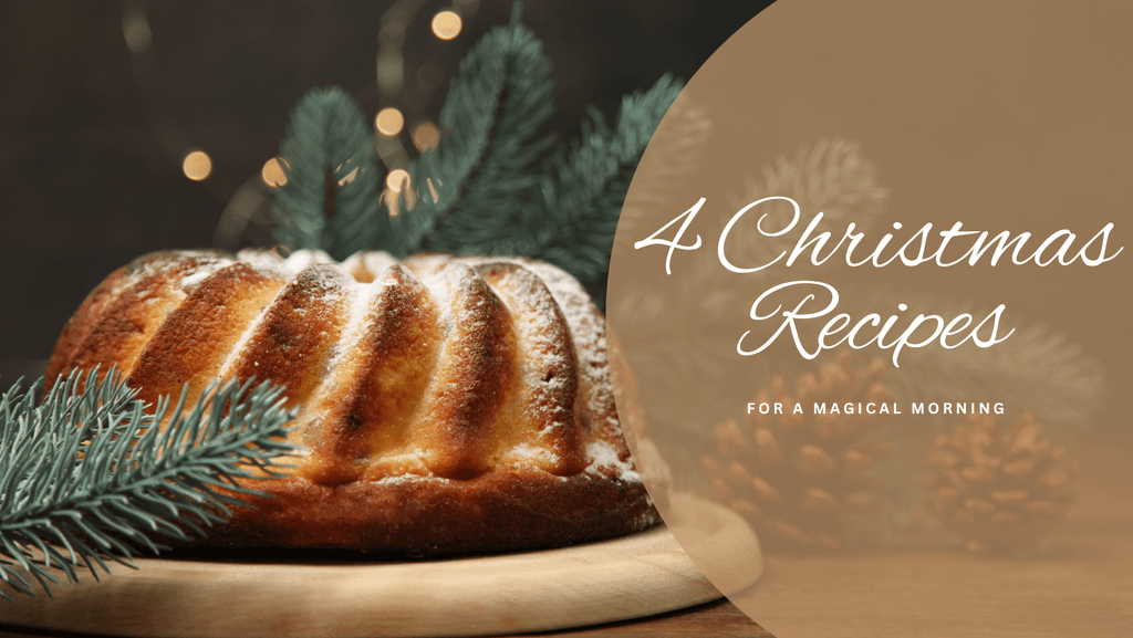 4 Christmas Recipes for a Magical Morning