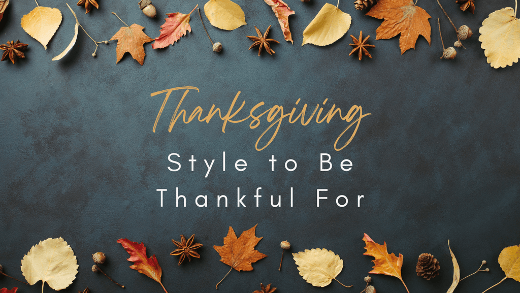 Thanksgiving Style Tips to Be Thankful For - HALFTEE Layering Fashions